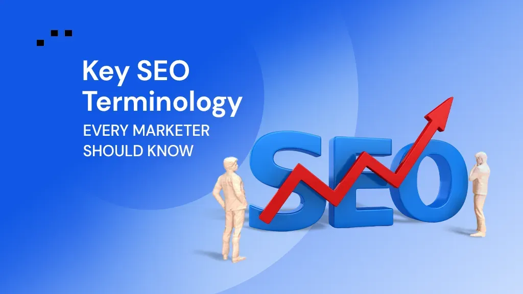 Key SEO Terminology Every Marketer Should Know