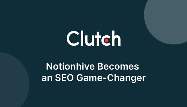 Notionhive Scales Clutch’s SEO Game-Changers Ranking