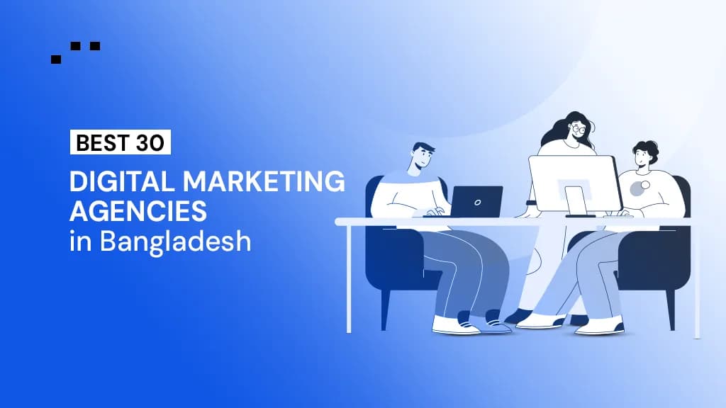 30 Best Digital Marketing Agencies in Bangladesh (2026)