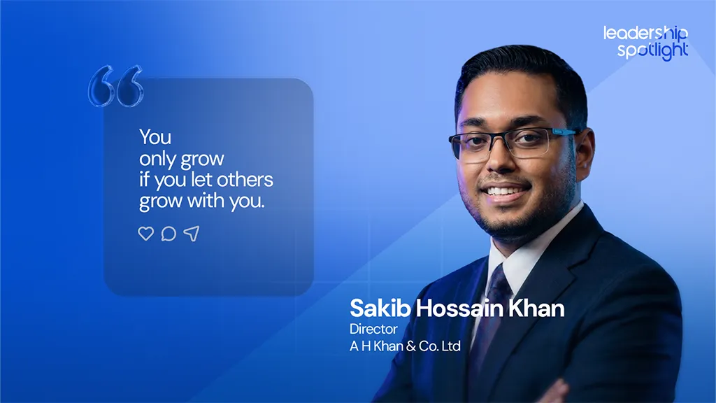 Leadership Spotlight: Sakib Hossain Khan on Building Teams That Grow Together