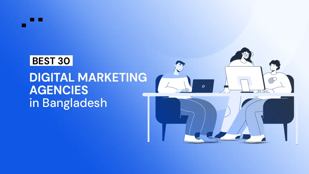 30 Best Digital Marketing Agencies in Bangladesh (2026)