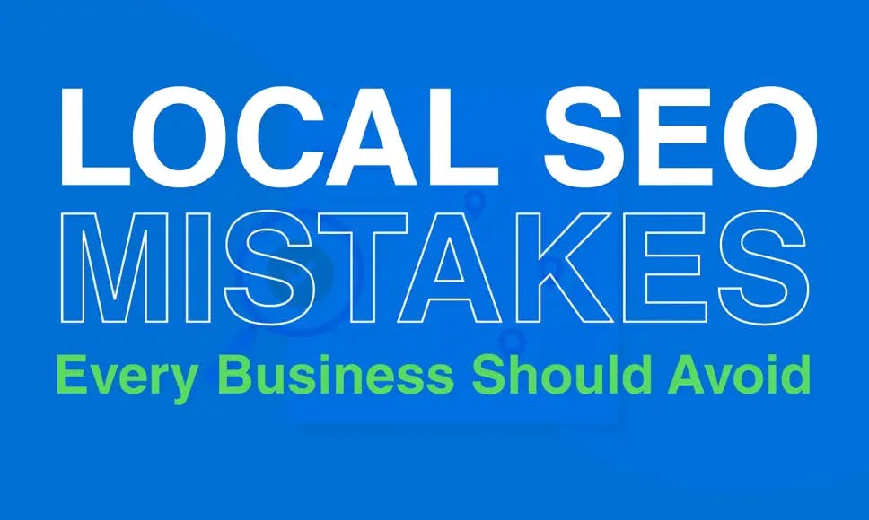 Common Local SEO Mistakes To Avoid for Your Local Business